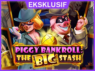 Piggy Bankroll The Big Stash